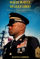 What Was It Really Like?: Behind-the-Scenes Military Stories No One Ever Tells B0DT52396G Book Cover