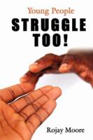 Young People STRUGGLE Too! 1425986684 Book Cover