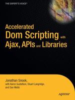 Accelerated DOM Scripting with Ajax, APIs and Libraries (Pro) 1590597648 Book Cover