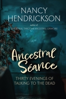Ancestral Séance: Thirty Evenings of Talking to the Dead B0FMQ696D7 Book Cover