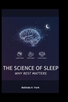 The Science of Sleep: Why Rest Matters B0GN95BPX9 Book Cover