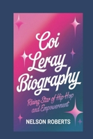Coi Leray biography: Rising Star of Hip-Hop and Empowerment B0DS5QDXM9 Book Cover
