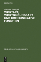 Wortart, Wortbildungsart Und Kommunikative Funktion: Am Beispiel Der Adjektivischen Privativ- Und Possessivbildungen Im Heutigen Deutsch 3484311371 Book Cover