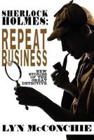 Sherlock Holmes: Repeat Business: New Stories of the Great Detective 1479401501 Book Cover