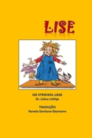 Lise: Die Struwwel-Liese Dr. Julius Lüthje B0C7T1NQHS Book Cover