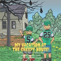 My Vacation at the Creepy House (Kinder Early Readers) B0CLYDW5ZN Book Cover