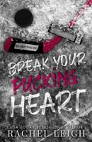 Break Your Pucking Heart : Alternate Cover 1956764380 Book Cover