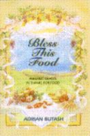 Bless this Food: Amazing Graces in Thanks for Food 0385311060 Book Cover