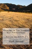 Memoirs of the Narrow Way-Foundations 1494932156 Book Cover