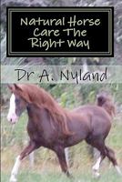 Natural Horse Care the Right Way 0980443083 Book Cover