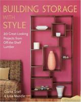 Building Storage with Style: 20 Great-Looking Projects from Off-the-Shelf Lumber 1579907377 Book Cover