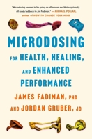 Microdosing Maximized: Fadiman's Guide to Small Steps for Big Healing, Wellness & Performance 1250355583 Book Cover