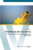 Entstehung des Tourismus: Von der Kavalierstour bis zu den Anfängen der Pauschalreise 3639429168 Book Cover