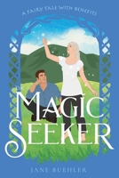 Magic Seeker : A Fairy Tale with Benefits 1957350164 Book Cover