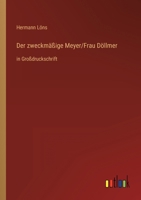 Der zweckmäßige Meyer/Frau Döllmer: in Großdruckschrift 3368294164 Book Cover