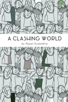 A Clashing World 1387724029 Book Cover