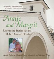 Annie and Margrit: Recipes and Stories from the Mondavi Kitchen 1580084370 Book Cover
