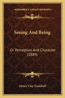 Seeing And Being: Or, Perception And Character 1248661214 Book Cover