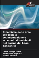 Dinamiche delle aree soggette a sedimentazione e accumulo di nutrienti nel bacino del Lago Tanganica 6209531881 Book Cover