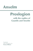 Proslogion with the Replies of Gaunilo and Anselm 0872205657 Book Cover