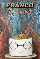 Franco the Succulent 1977266177 Book Cover