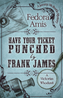 Have Your Ticket Punched by Frank James 1432851950 Book Cover