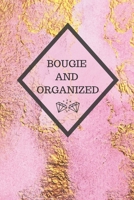 Bougie And Organized: 120 page Weekly Planner 1699045550 Book Cover