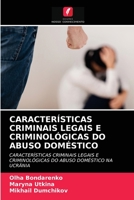 Características Criminais Legais E Criminológicas Do Abuso Doméstico 6203293865 Book Cover