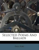 Selected poems and ballads of Paul Fort 1162782145 Book Cover