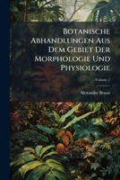 Botanische Abhandlungen Aus Dem Gebiet Der Morphologie Und Physiologie (German Edition) 1023918471 Book Cover
