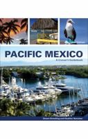 Pacific Mexico: A Cruiser's Guidebook, 2nd Edition 0980090156 Book Cover