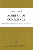 Algebra of Conscience (Theory and Decision Library A:) 940109053X Book Cover