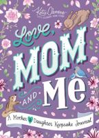Love, Mom and Me: A Mother and Daughter Keepsake Journal 1633360024 Book Cover