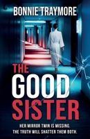 The Good Sister A gripping mind-bending domestic thriller 1918343292 Book Cover