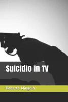 Suicidio in TV 1079999981 Book Cover