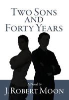 Two Sons and Forty Years 0998267317 Book Cover