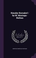 Rimsky-Korsakof / By M. Montagu-Nathan 1146114001 Book Cover
