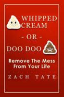 Whipped Cream or Doo Doo 173204340X Book Cover