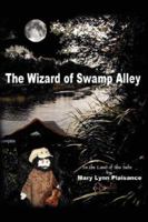 The Wizard Of Swamp Alley: In the Land of Sha Bebe 1425992730 Book Cover