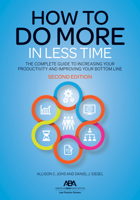 How to Do More in Less Time: The Complete Guide to Increasing Your Productivity and Improving Your Bottom Line, Second Edition 1639052283 Book Cover