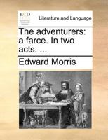 The adventurers: a farce. In two acts. ... 1170603181 Book Cover