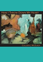 Here I Throw Down My Heart 0822962055 Book Cover