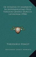 De Spondeis Et Anapaestis In Antepaenultimo Pede Versuum Generis Duplicis Latinorum (1904) 1145127215 Book Cover