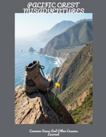 PACIFIC CREST MISADVENTURES Common Sense And Other Lessons Learned B0FHDS66KF Book Cover