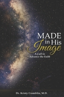Made in His Image: A Call to Advance the Faith 069219732X Book Cover