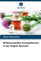 Wildwachsende Arzneipflanzen in der Region Buchara 6209674739 Book Cover
