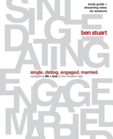 Single, Dating, Engaged, Married Bible Study Guide plus Streaming Video: Navigating Life + Love in the Modern Age 0310161002 Book Cover