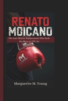 RENATO MOICANO BIOGRAPHY: The Last-Minute Replacement Who Stole the Show at UFC 311 B0DV98X3P3 Book Cover