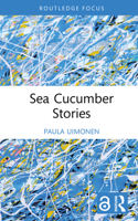 Sea Cucumber Stories (Multispecies Anthropology) 1041083637 Book Cover