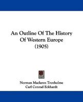 An Outline Of The History Of Western Europe 1437479251 Book Cover